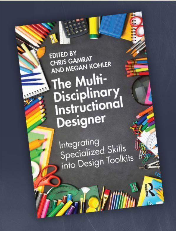 The Multidisciplinary Instructional Designer: Integrating Specialized Skills into Design Toolkits Book Image